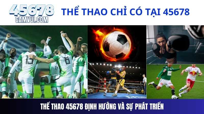 Thể Thao 45678 Định hướng và sự phát triển