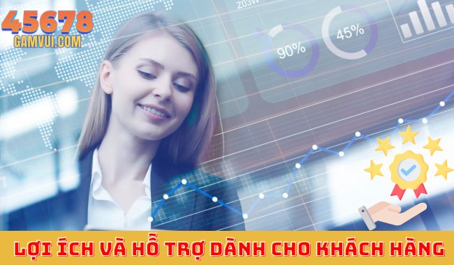 Tại sao nên liên hệ 45678? Lợi ích và hỗ trợ dành cho khách hàng