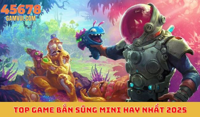 Top game mini bắn súng 2025 – Những tựa game bắn súng hấp dẫn và đỉnh cao cho game thủ yêu thích thử thách.