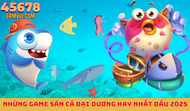 Hình ảnh đại diện của những game săn cá đại dương hay nhất đầu 2025, mang đến trải nghiệm sống động dưới lòng biển.