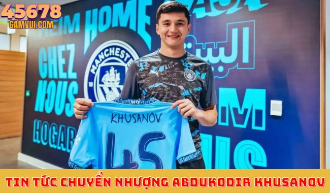 Tin tức chuyển nhượng Abdukodir Khusanov 2025