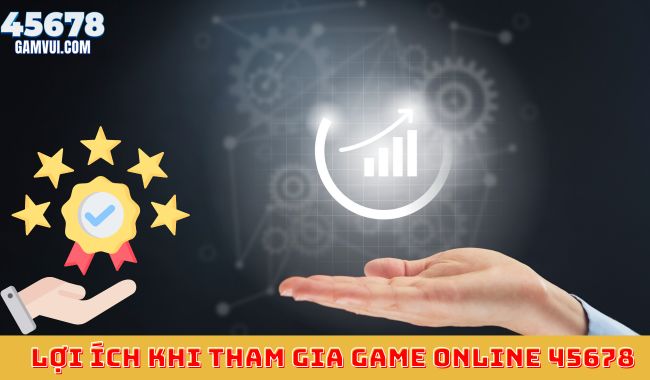 Lợi Ích Khi Tham Gia Game Online 45678 Lợi Ích Khi Tham Gia Game Online 45678