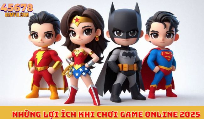 Những lợi ích khi chơi game online 2025 Những lợi ích khi chơi game online 2025