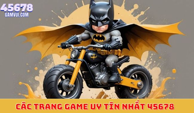 Các trang game uy tín nhất 45678 Các trang game uy tín nhất 45678