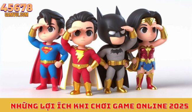 Những lợi ích khi chơi game online 2025 Những lợi ích khi chơi game online 2025