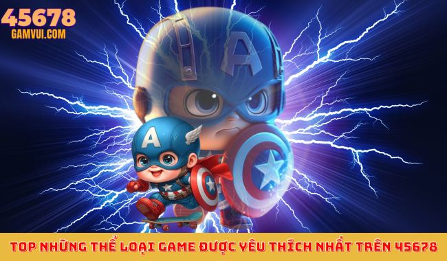 Top những thể loại game được yêu thích nhất trên 45678