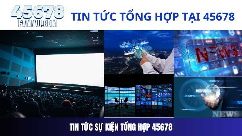 Tin Tức Sự Kiện Tổng Hợp 45678