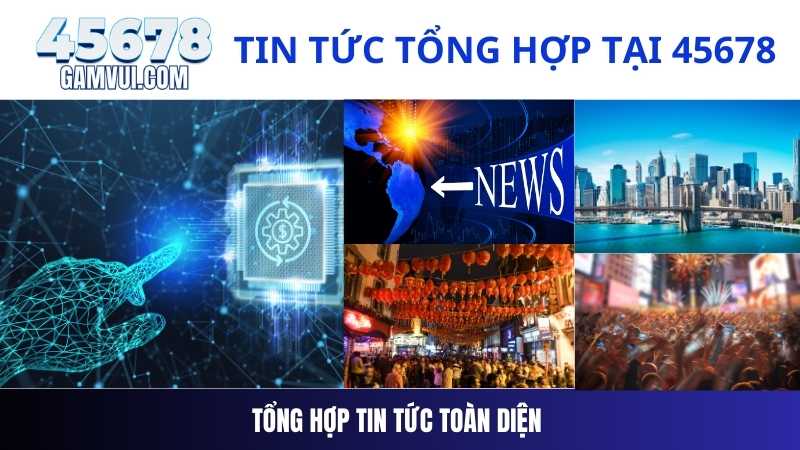 tin tức tổng hợp tại 45678